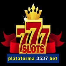 plataforma 3537 bet